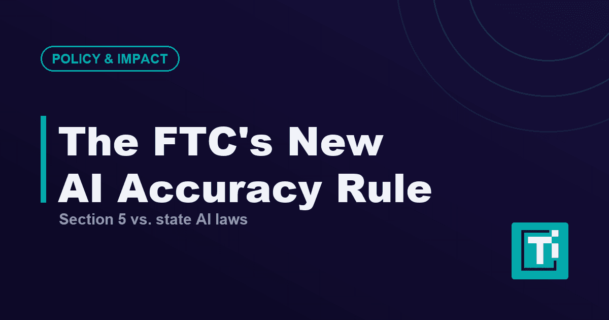 The FTC Says Complying With State AI Laws Can Still Be Illegal
