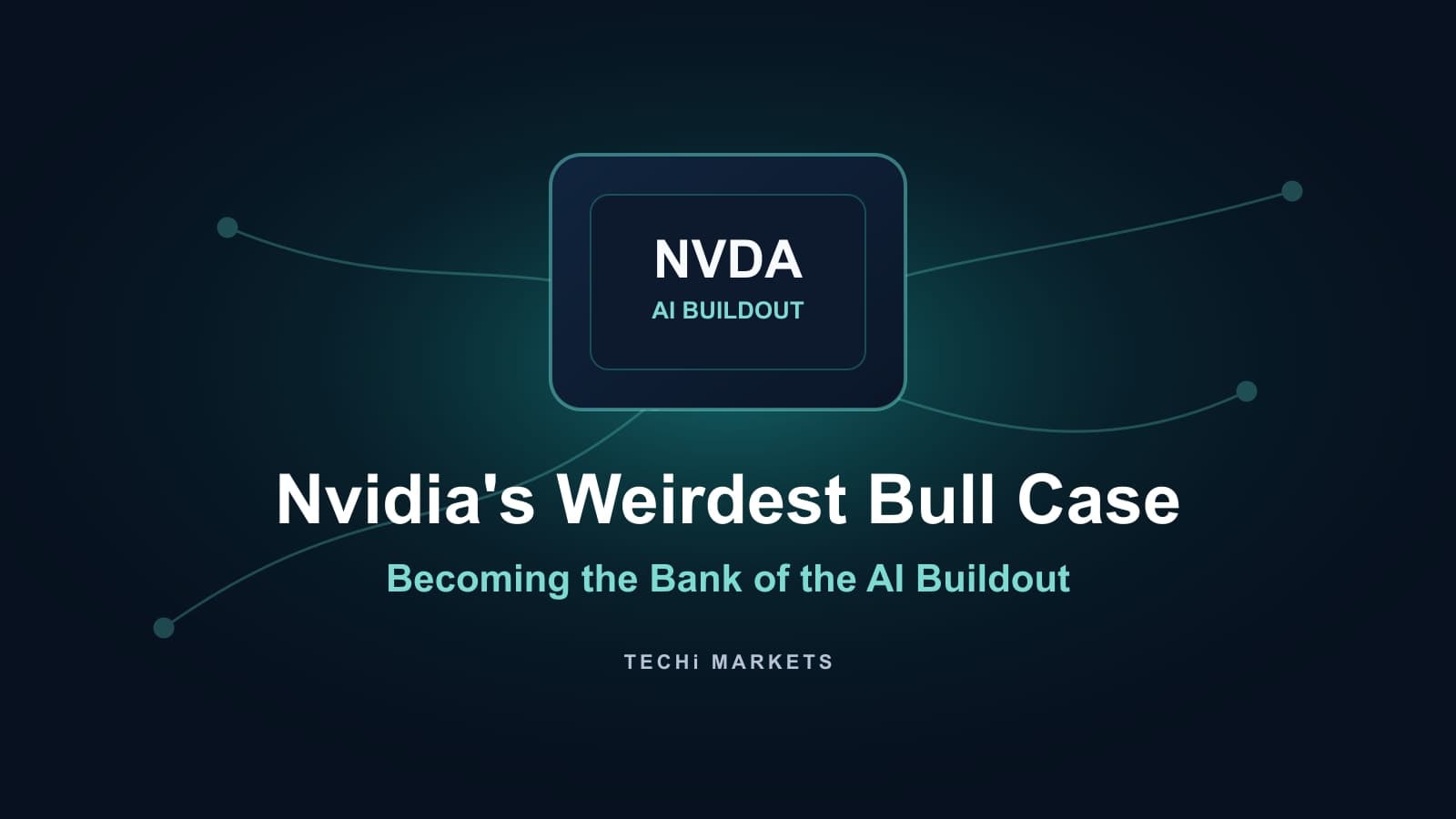 Nvidia's Weirdest Bull Case: It Is Becoming the Bank of the AI Buildout
