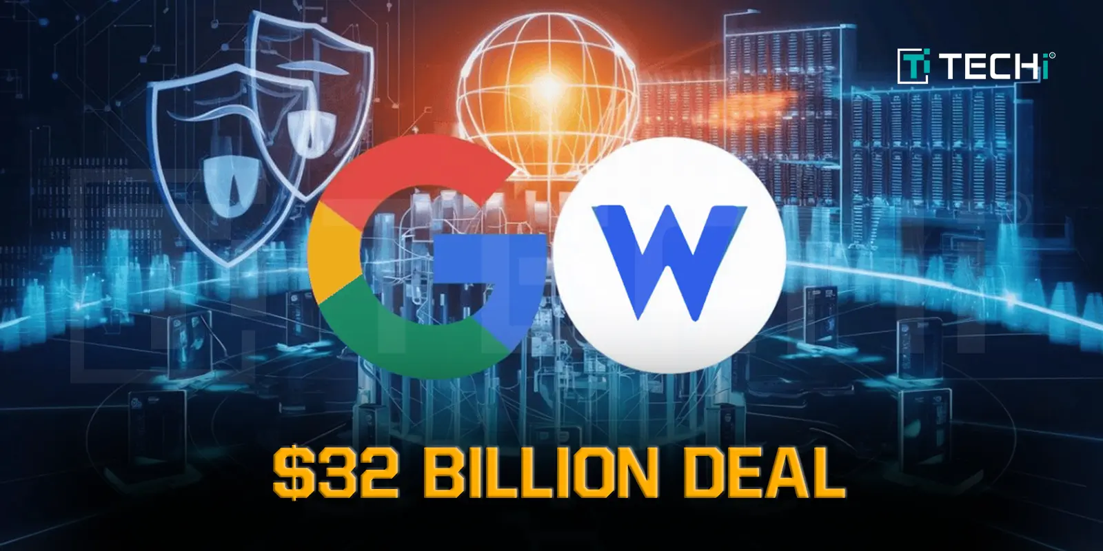 Google to Acquire Leading Cyber Security Firm Wiz in $32 Billion Deal